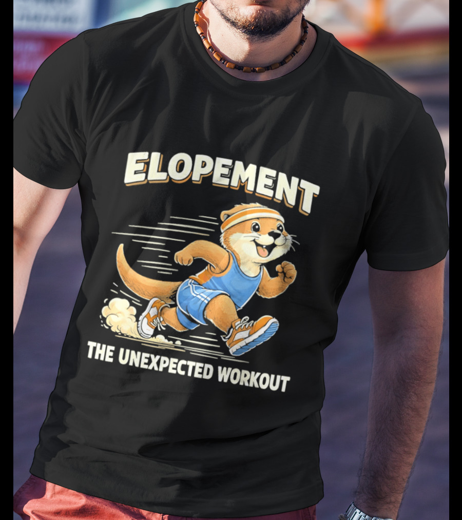 Elopement The Unexpected Workout Otter Running In Blue And Orange Sports Gear T-Shirt
