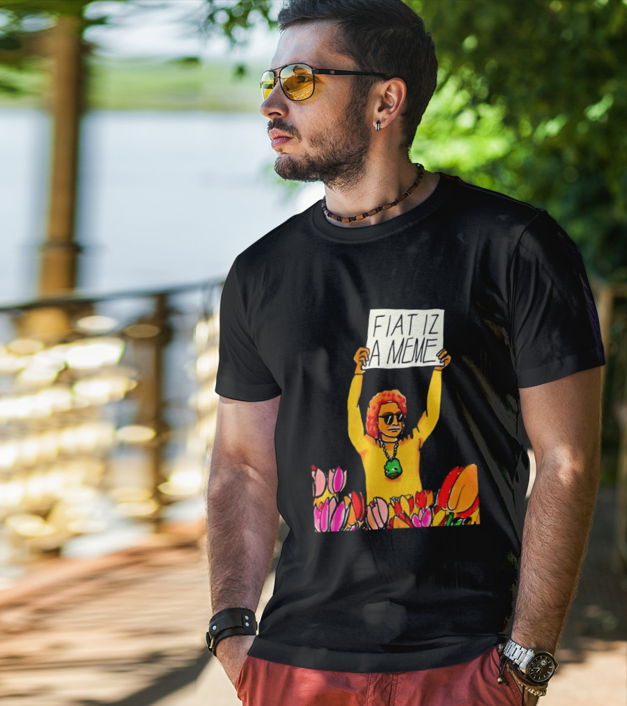 FIAT IZ A MEME Funny Tulip Fields Protester Painting T-Shirt