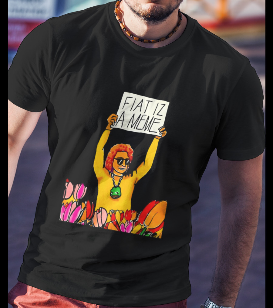FIAT IZ A MEME Funny Tulip Fields Protester Painting T-Shirt