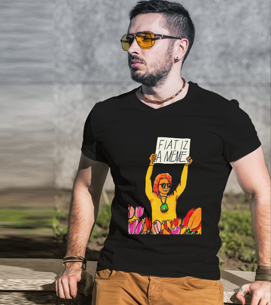 FIAT IZ A MEME Funny Tulip Fields Protester Painting T-Shirt