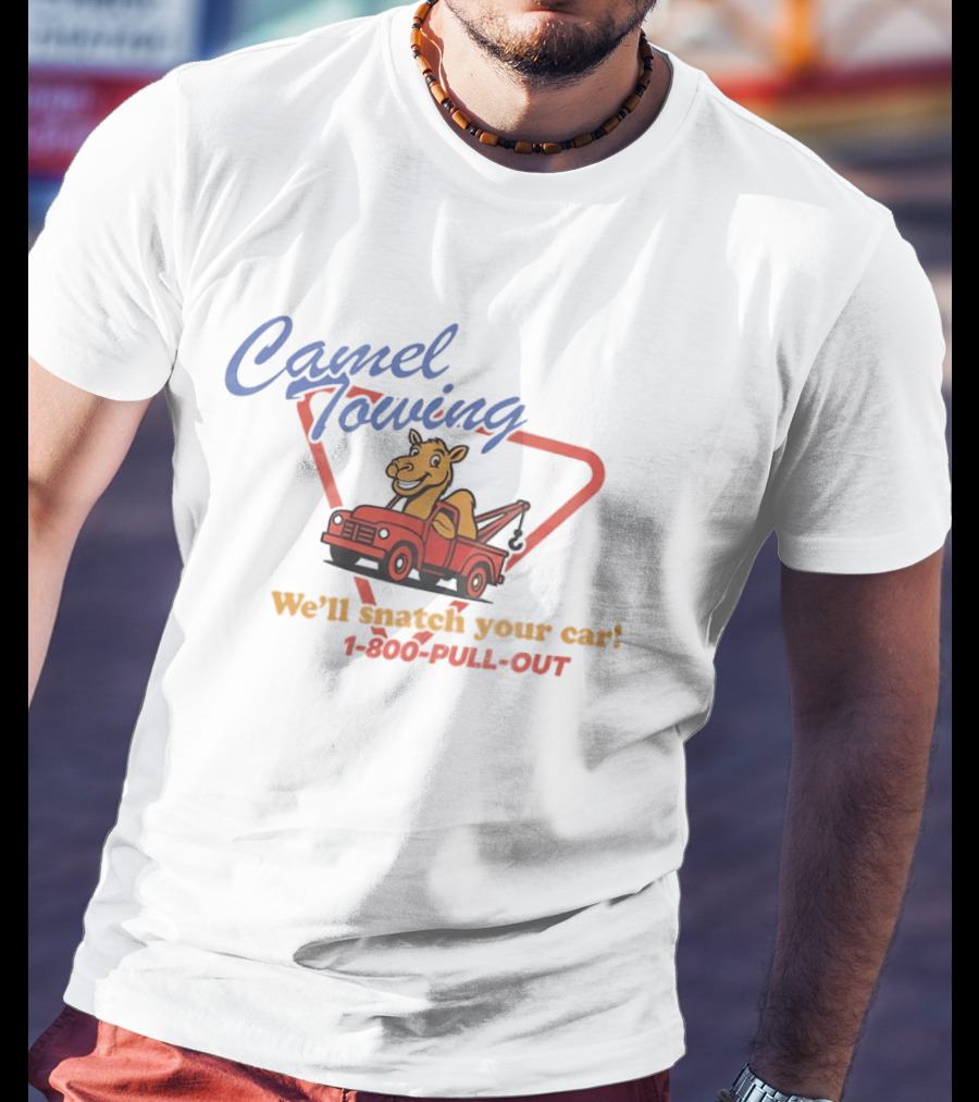 Camel Towing Snatch Your Car 1 800 Pull Out Truck Cartoon T-Shirt