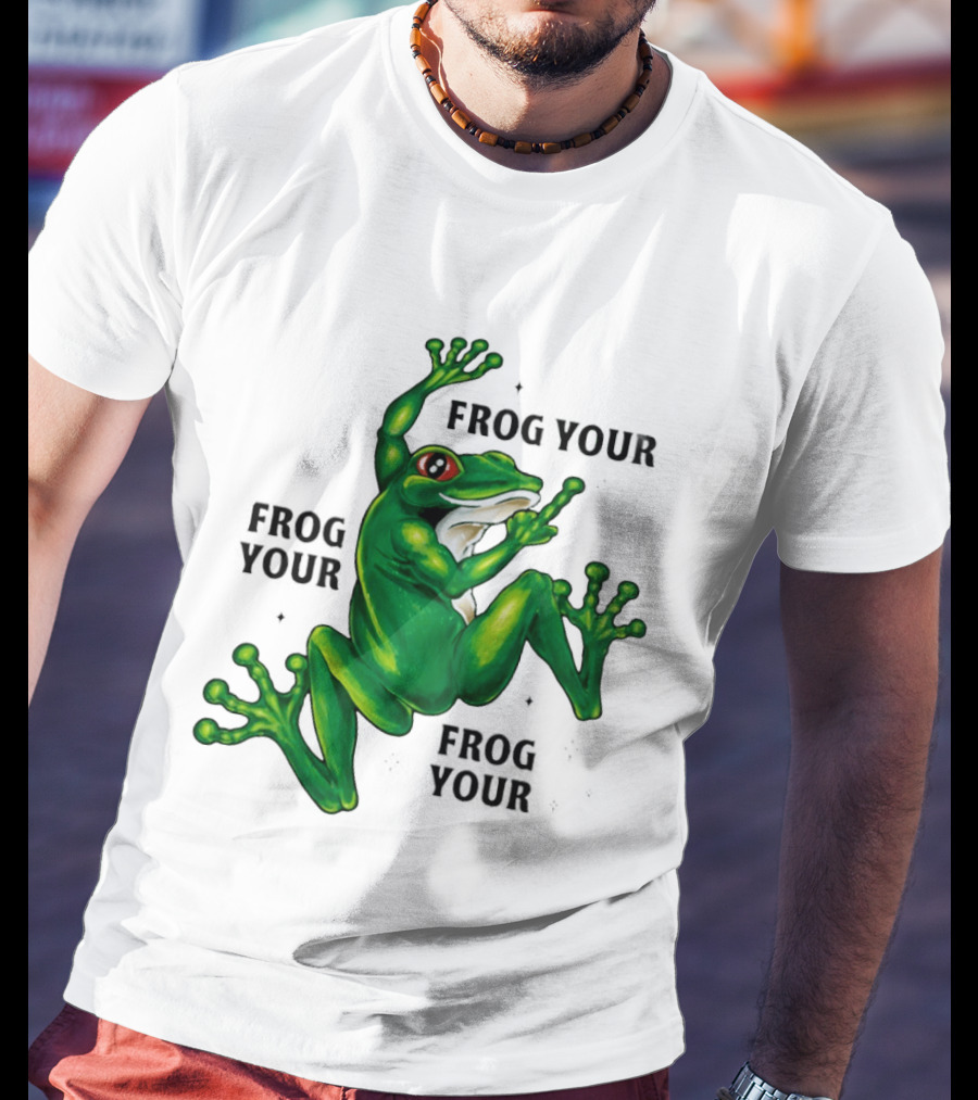 Frog Your Frog Your Frog Your Middle Finger Frog T-Shirt