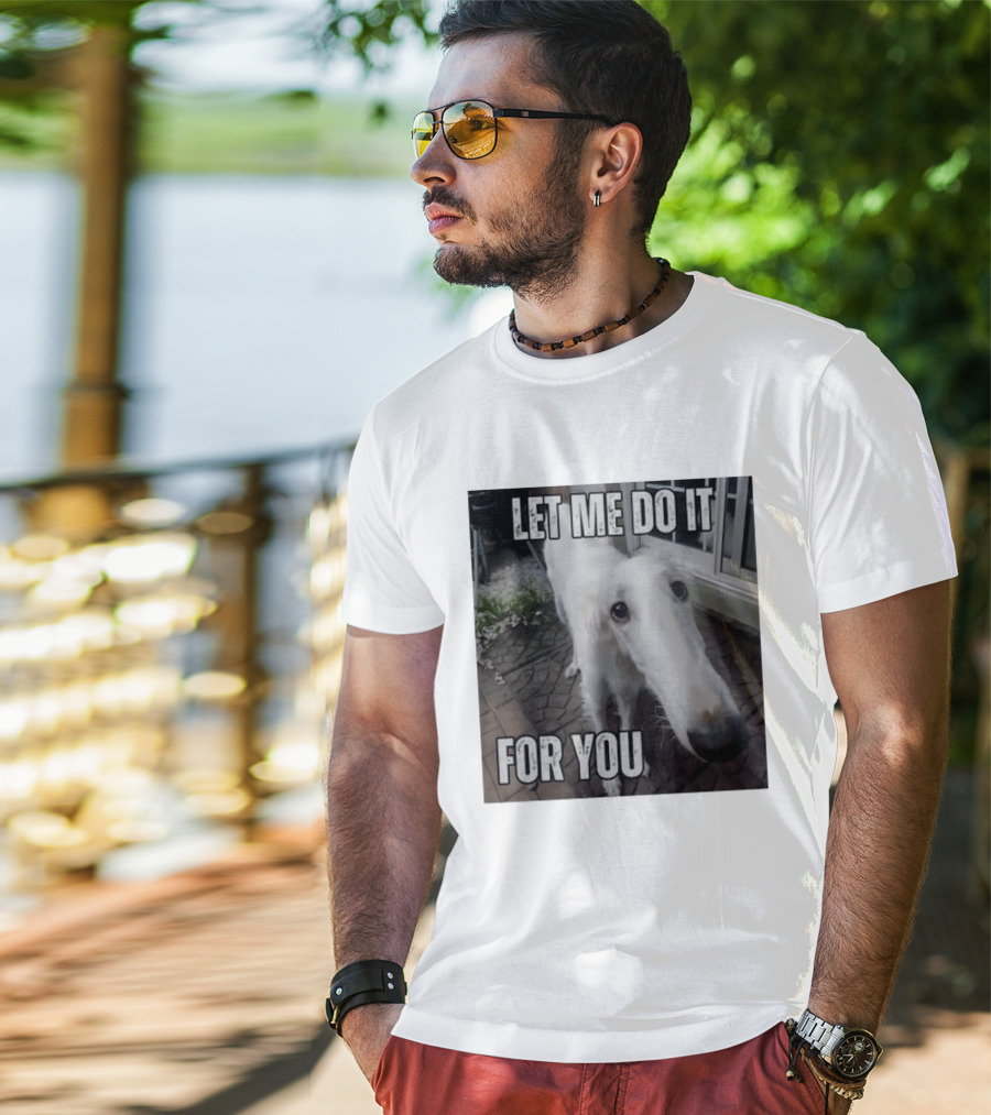 Let Me Do It For You Borzoi Dog Meme T-Shirt