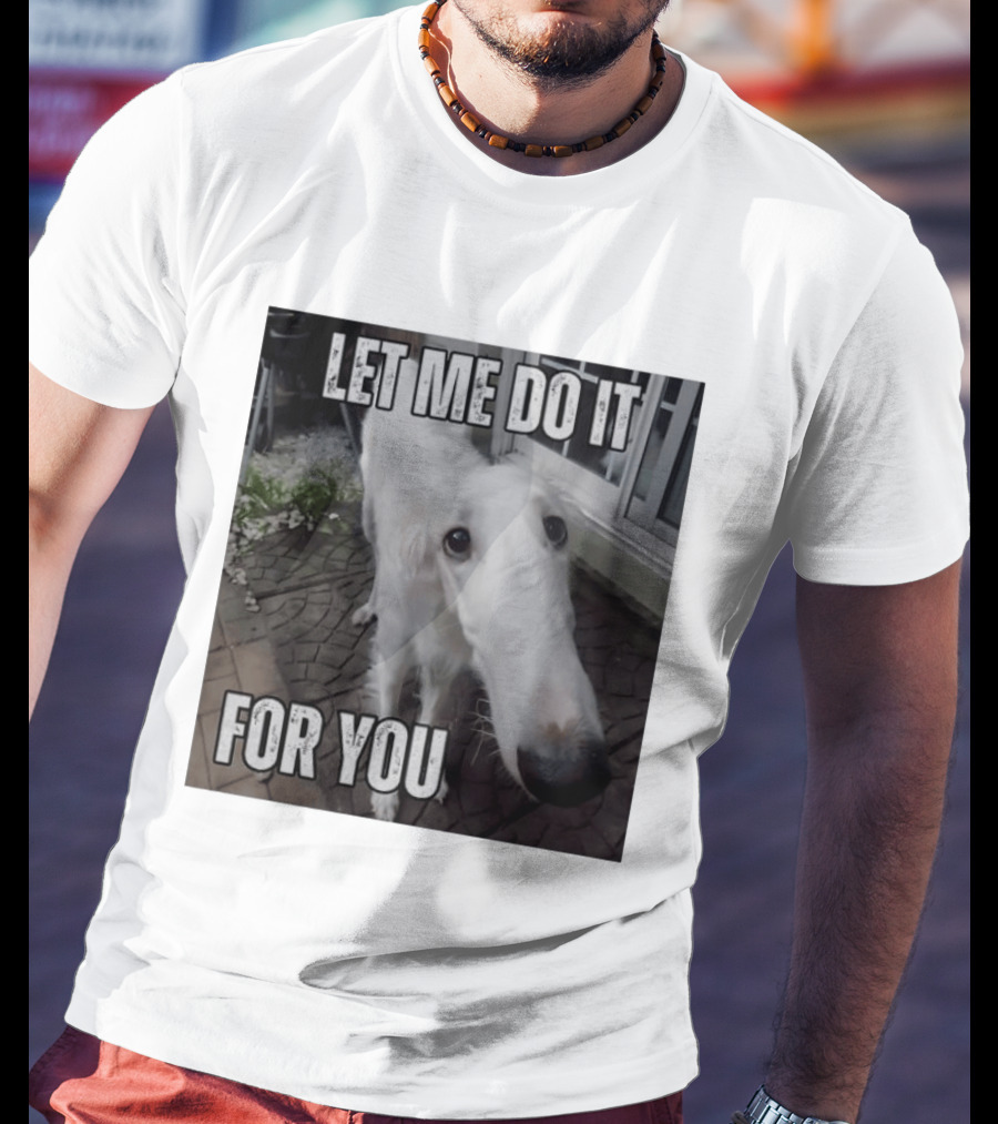 Let Me Do It For You Borzoi Dog Meme T-Shirt