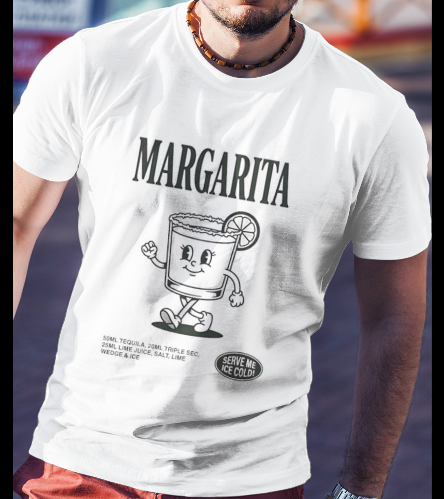 Margarita Cocktail Recipe Serve Me Ice Cold Fun Drink T-Shirt