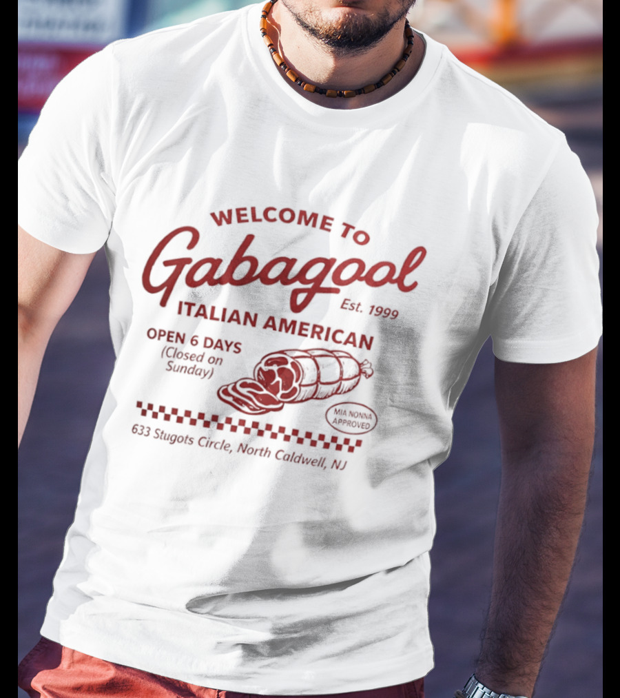 Welcome To Gabagool Italian American North Caldwell NJ Open 6 Days Est 1999 T-Shirt