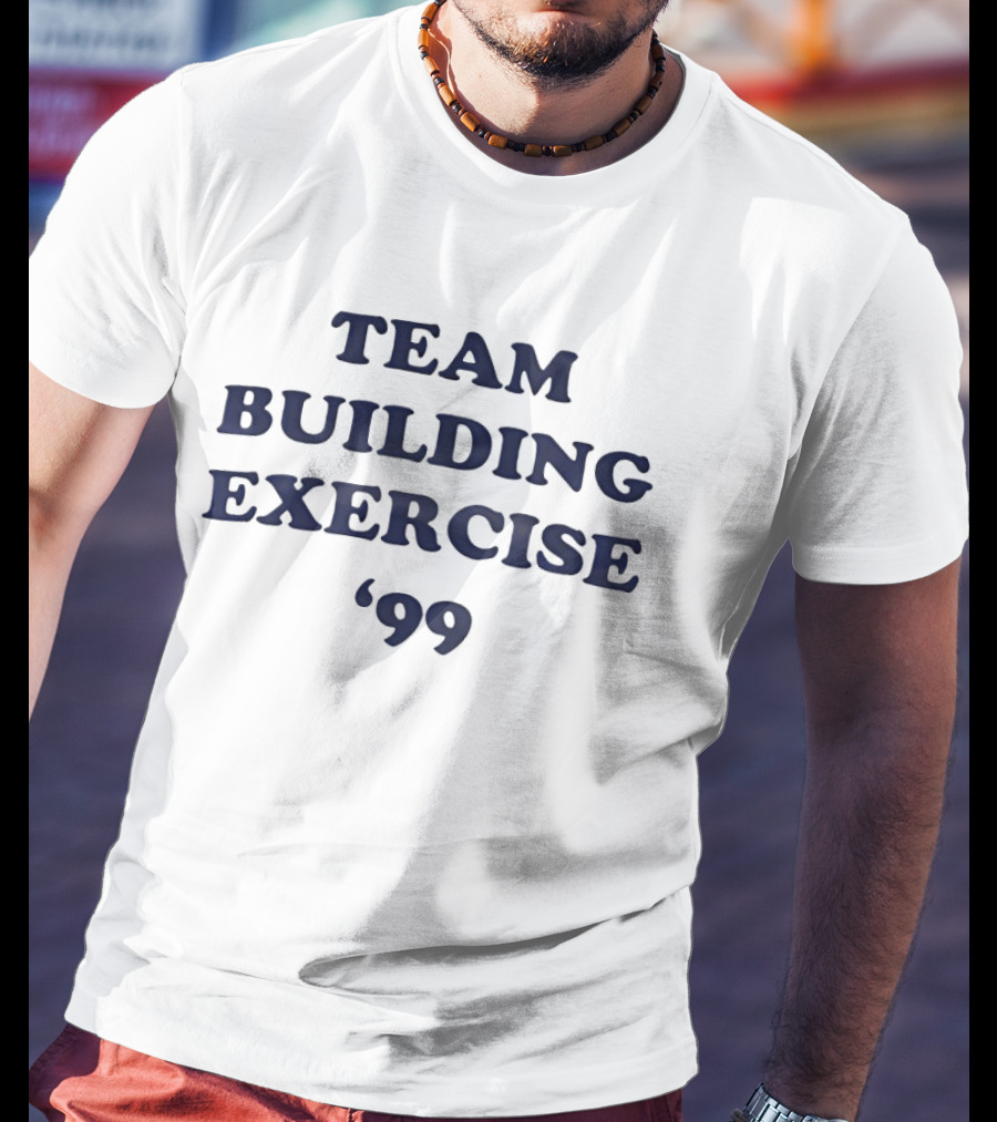 Team Building Exercise '99 Popular Culture Reference T-Shirt
