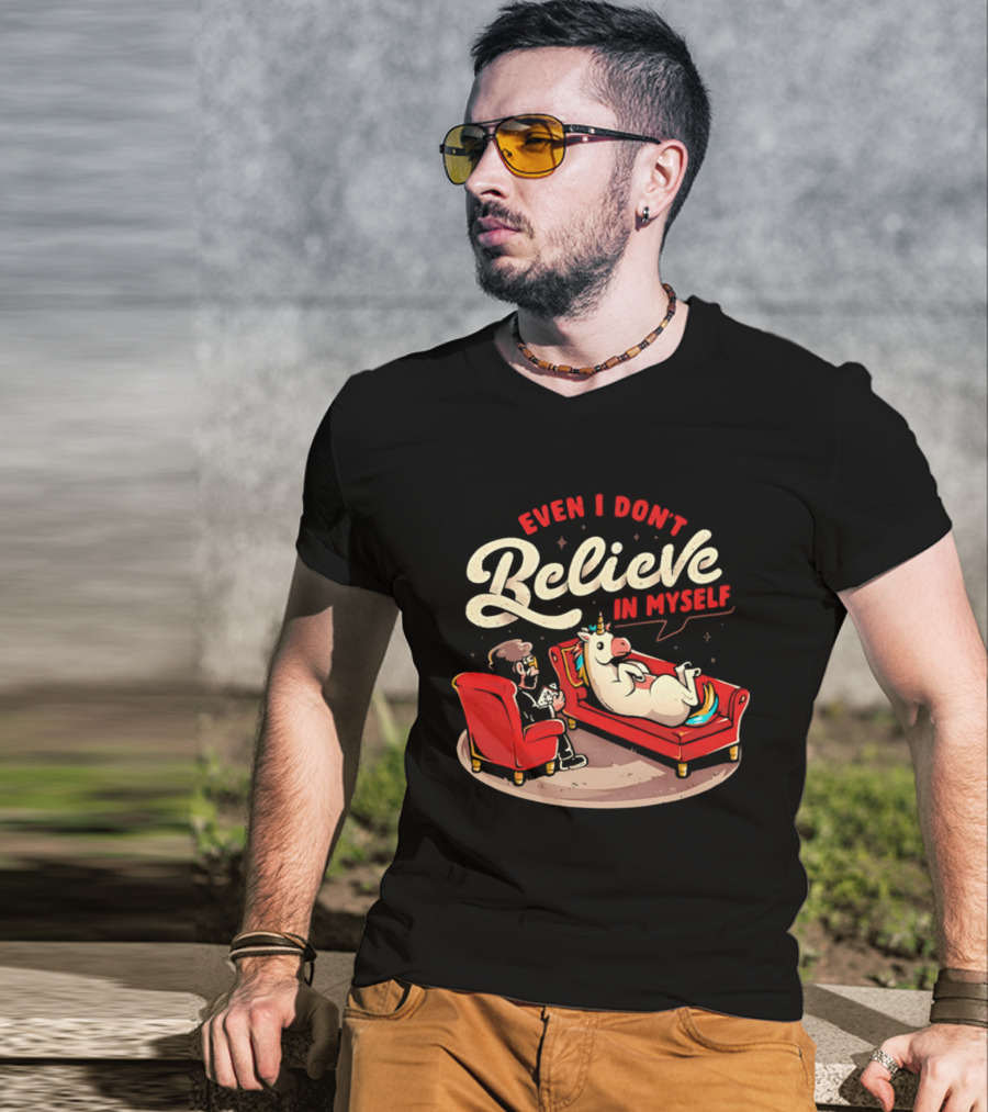 Even I Don't Believe In Myself Unicorn Therapy Session T-Shirt