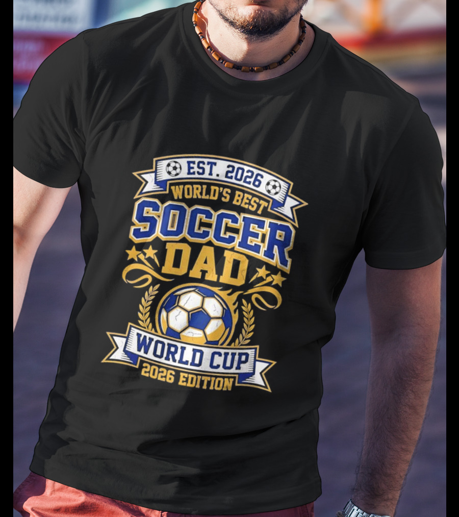 World's Best Soccer Dad World Cup 2026 Edition EST 2026 T-Shirt
