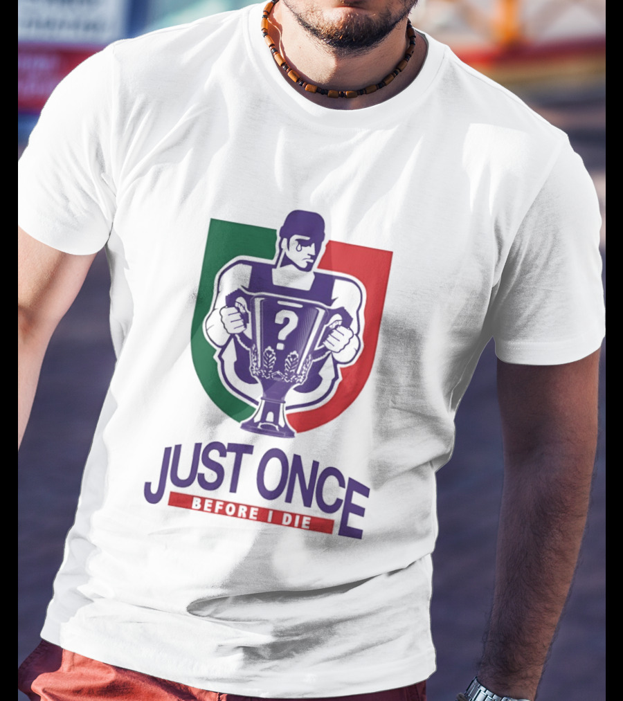 Just Once Before I Die Trophy Question Mark Man T-Shirt