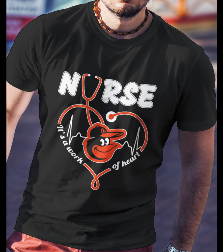 Baltimore Orioles Nurse It's A Work Of Heart Stethoscope And Heartbeat 2026 T-Shirt