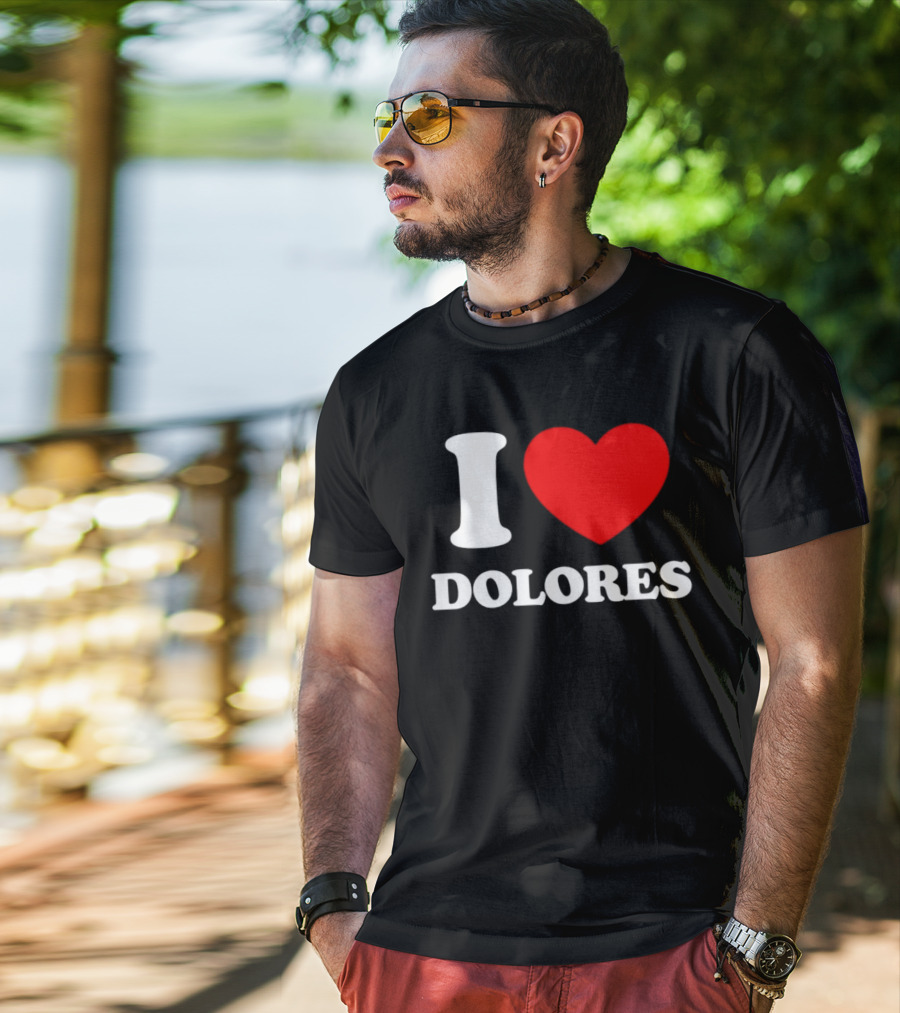 I Love Dolores Heart T-Shirt