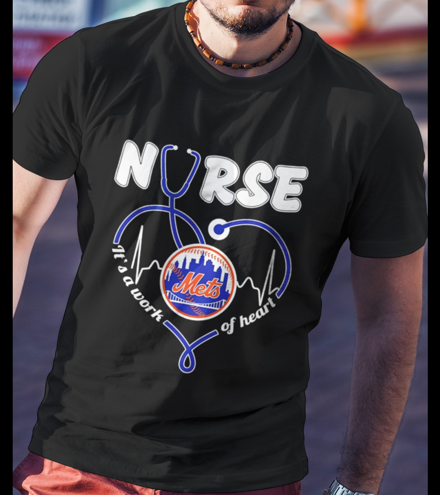 New York Mets Nurse Stethoscope Heart It's A Work Of Heart T-Shirt