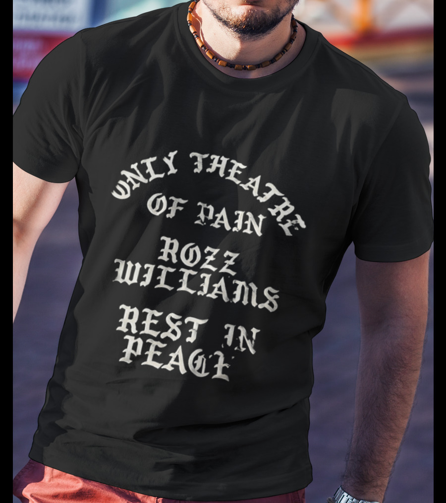 Only Theatre Of Pain Rozz Williams Rest In Peace Memorial T-Shirt