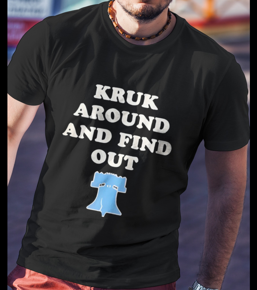 Philadelphia Phillies Kruk Around And Find Out Liberty Bell T-Shirt