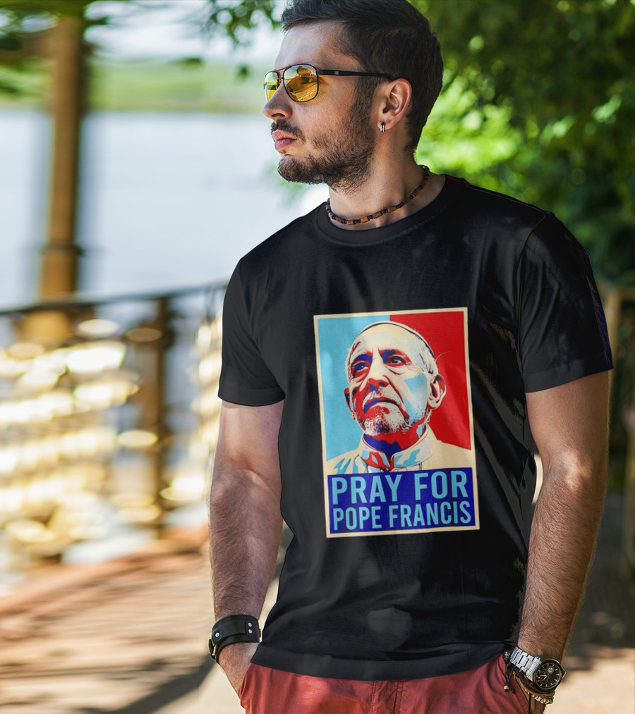Pray For Pope Francis Christian Catholic T-Shirt