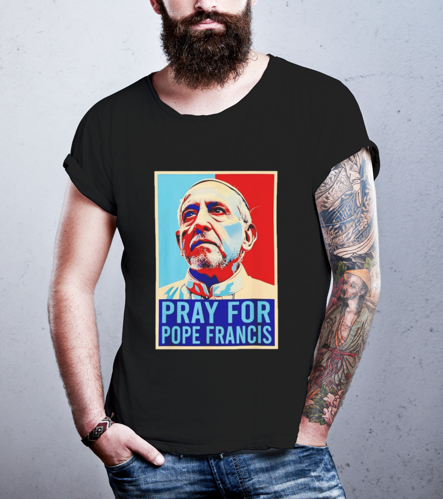 Pray For Pope Francis Christian Catholic T-Shirt