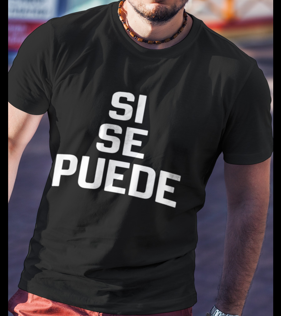 Dolores Huerta Sí Se Puede Classic Empowerment Phrase T-Shirt