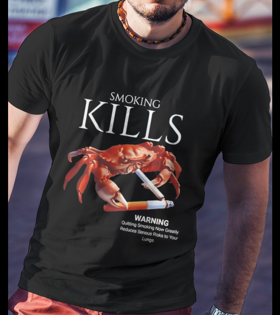 Smoking Kills Warning Cigarette Crab Quitting Smoking Now Greatly T-Shirt