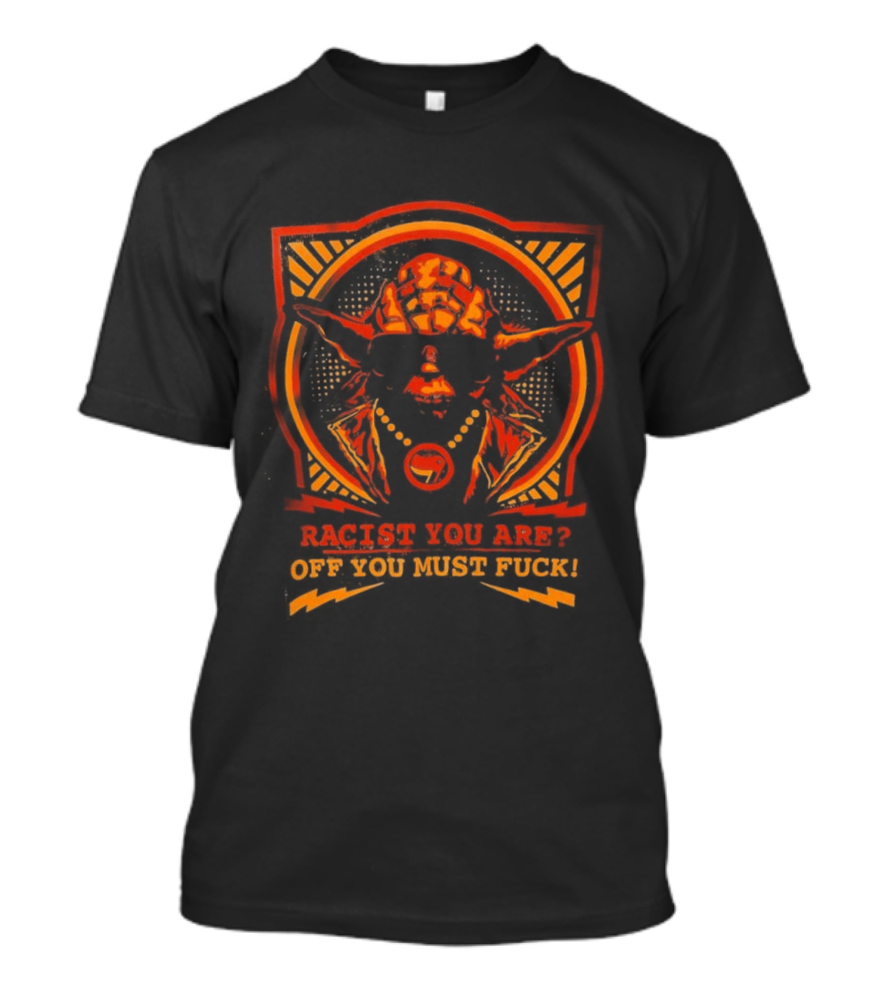 Yoda Racist You Are Off You Must Fuck T-Shirt
