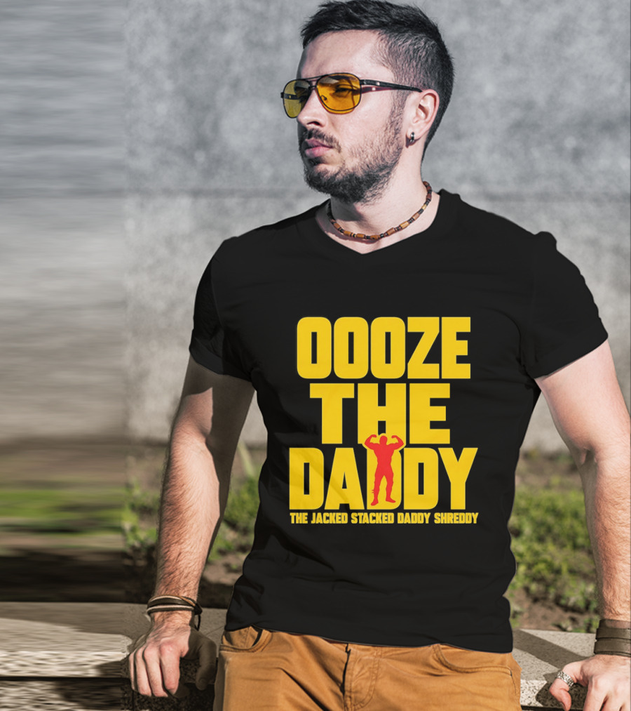 Ooze The Daddy Jacked Stacked Daddy Shreddy Muscle T-Shirt