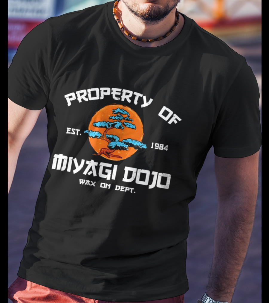 Property Of Miyagi Dojo Wax On Dept Est 1984 Vintage Karate Kid T-Shirt