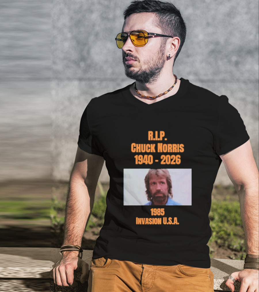 RIP Chuck Norris 1940 2026 Invasion USA 1985 T-Shirt