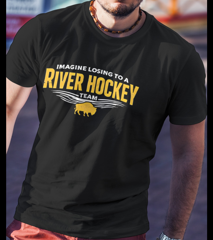 Imagine Losing To A River Hockey Team Buffalo Icon Waves T-Shirt
