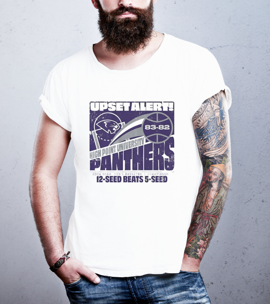 UPSET ALERT High Point University Panthers 2025 NCAA Men's Basketball Championship 12 Seed Beats 5 Seed 86 82 T-Shirt
