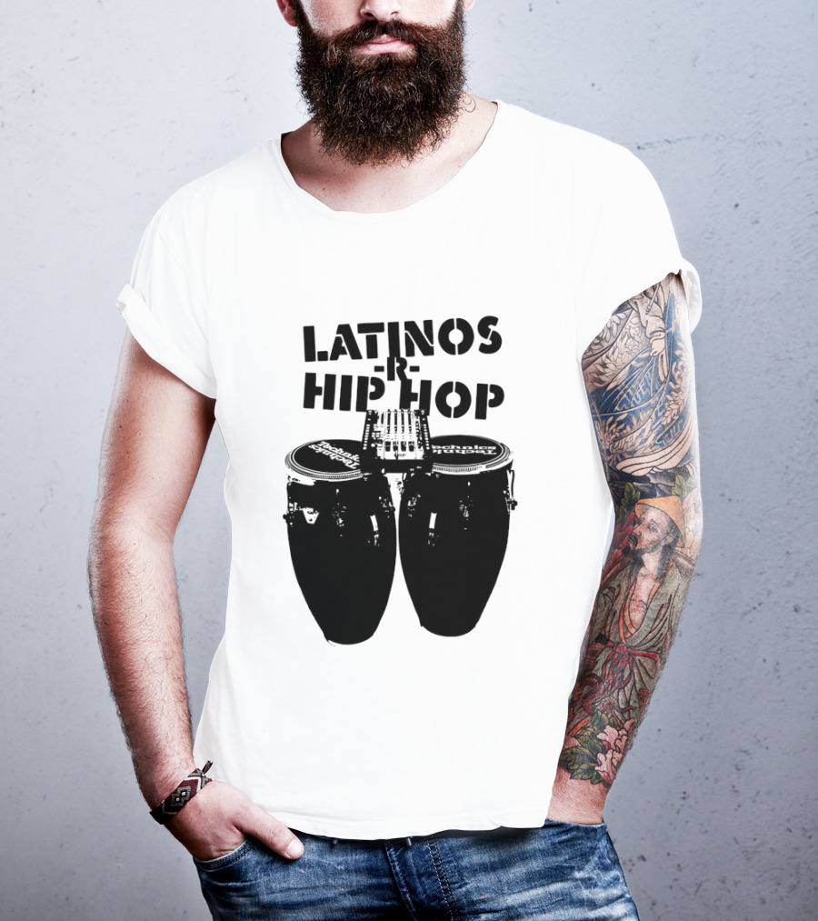 Latinos R Hip Hop Conga Drums Remix T-Shirt