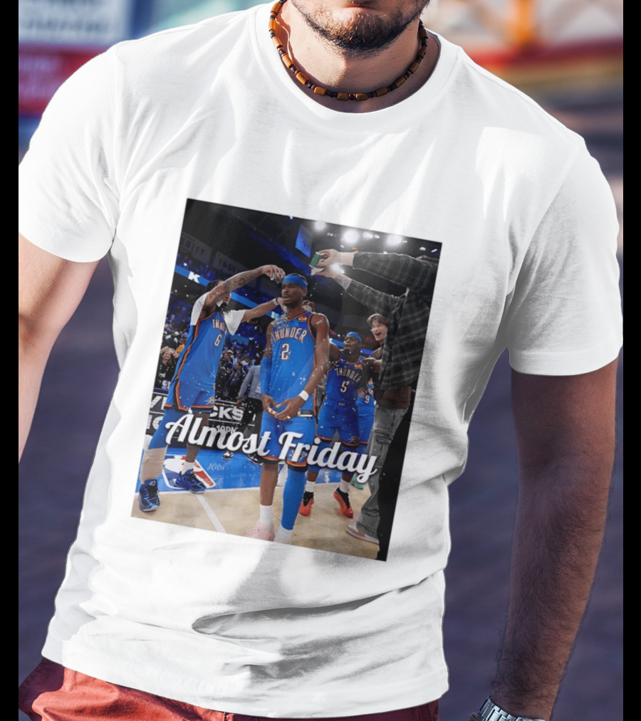 Shai Gilgeous Alexander 2 Oklahoma City Thunder Almost Friday Celebration T-Shirt