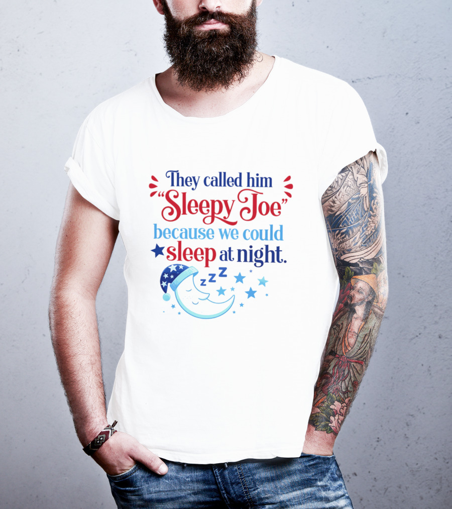 They Called Him Sleepy Joe We Could Sleep At Night Moon Stars ZZZ T-Shirt
