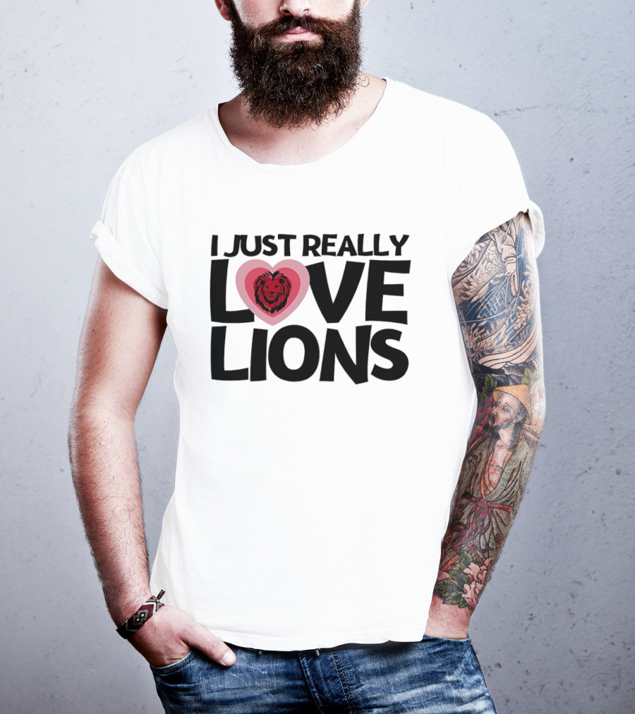 I Just Really Love Lions Heart Shape Lion T-Shirt