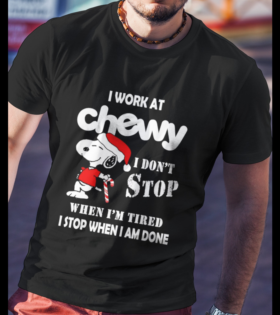 Snoopy Chewy I Don't Stop When I'm Tired I Stop When I Am Done Christmas T-Shirt