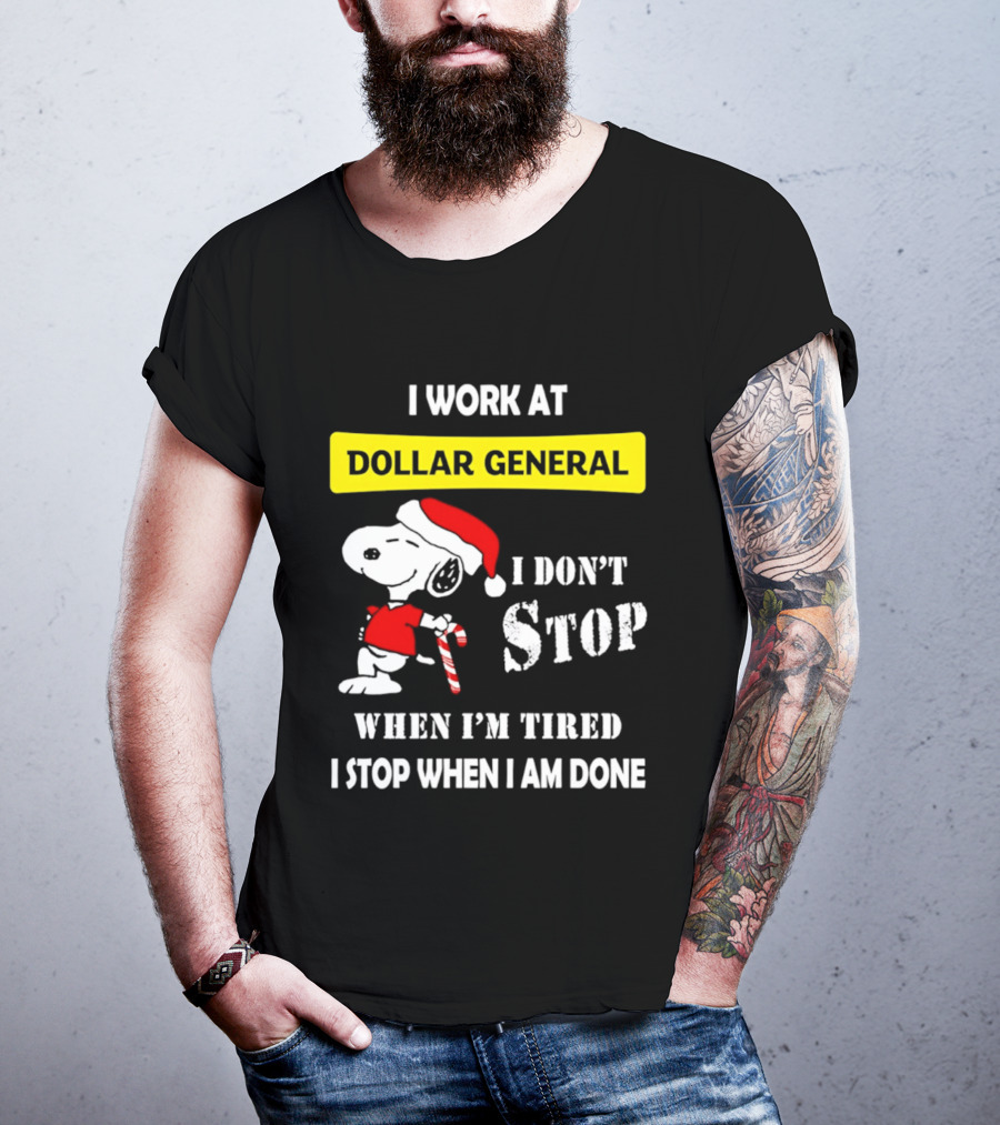 Snoopy Santa I Work At Dollar General I Don't Stop When I'm Tired I Stop When I Am Done T-Shirt