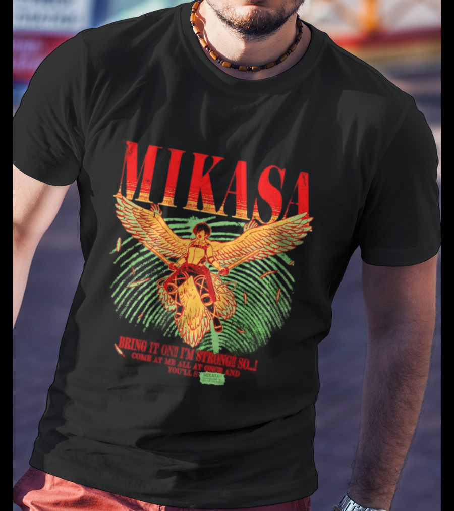Mikasa Bring It On I'm Strong So Come At Me Flying Beasts T-Shirt