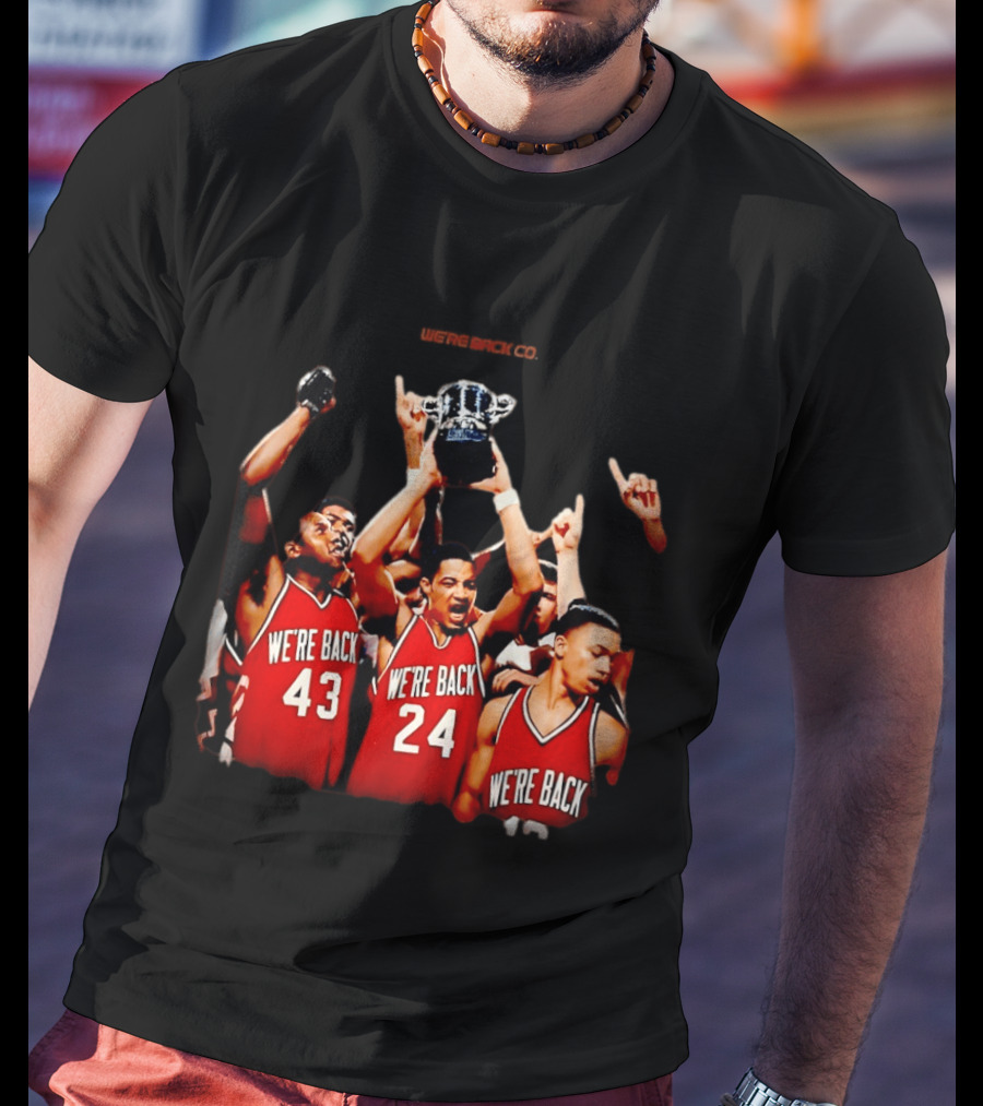 We're Back Nebraska Cornhuskers Basketball Champions Victory Celebration T-Shirt