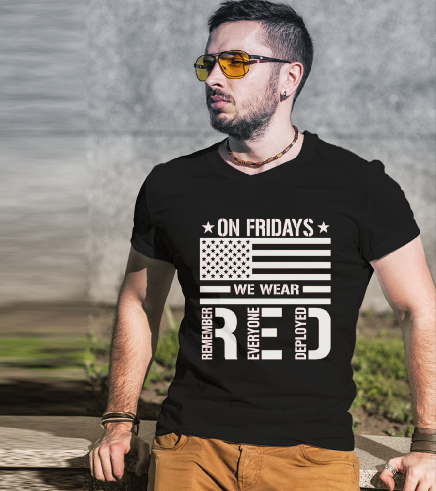 On Fridays We Wear Red Remember Everyone Deployed USA Flag T-Shirt