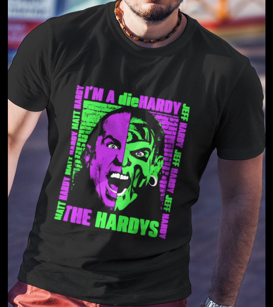 I'm A DieHardy The Hardys Jeff Matt T-Shirt