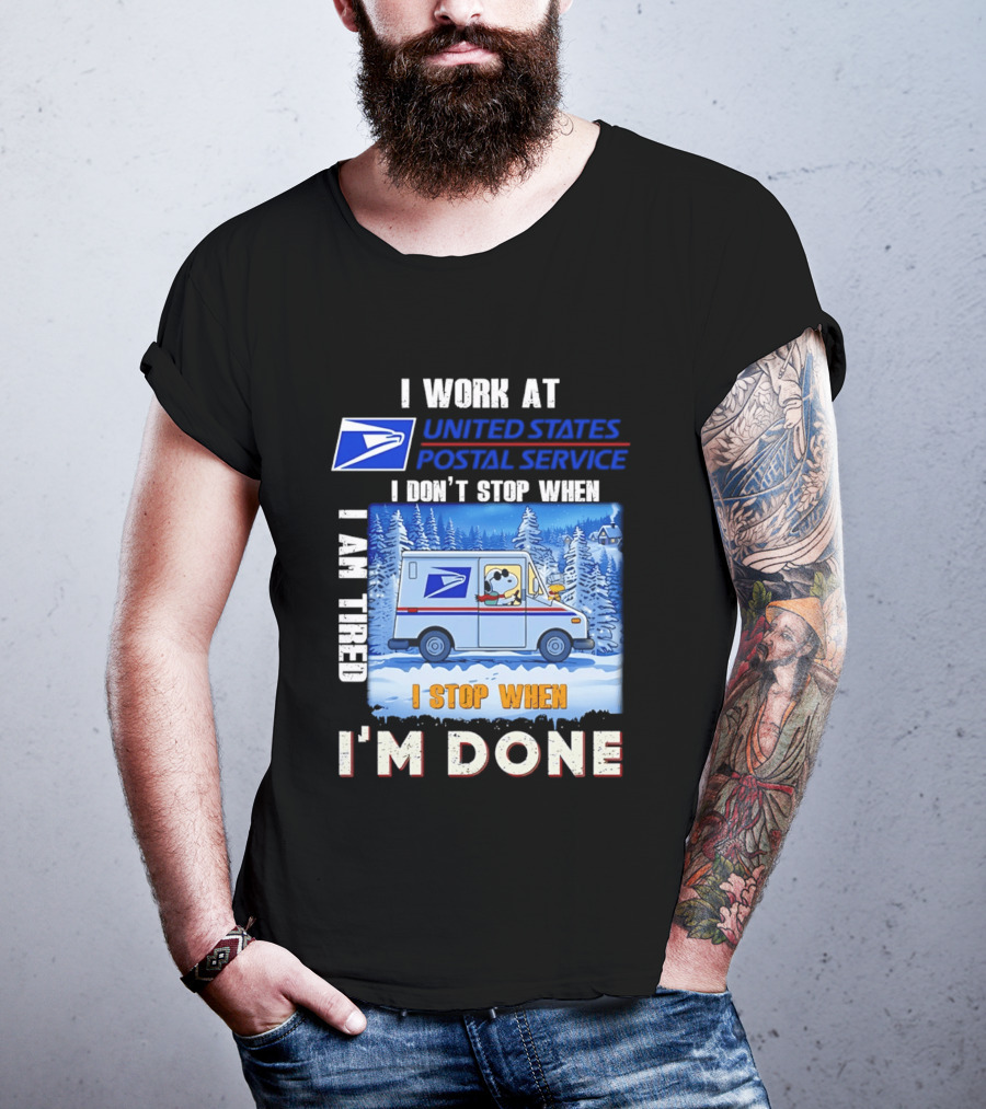 USPS Snoopy I Work At United States Postal Service I Don't Stop When I Am Tired I Stop When I'm Done T-Shirt