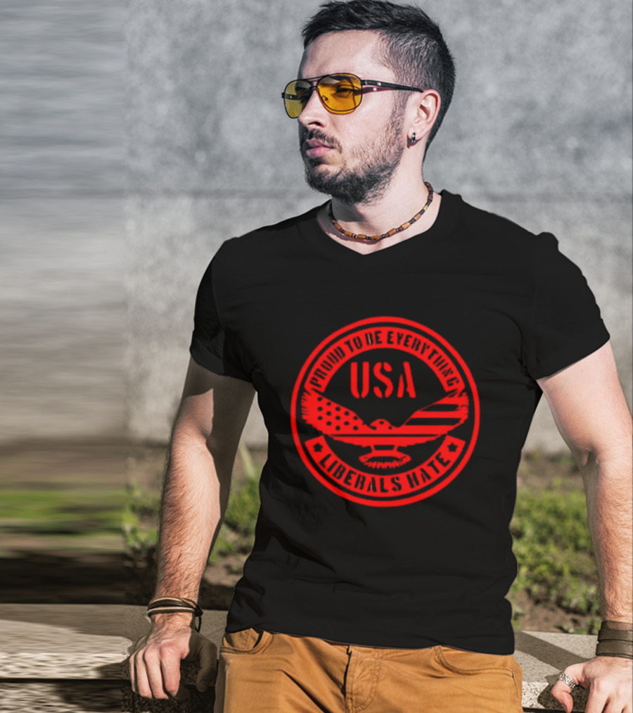 Proud To Be Everything USA Liberals Hate Zeek Arkham T-Shirt
