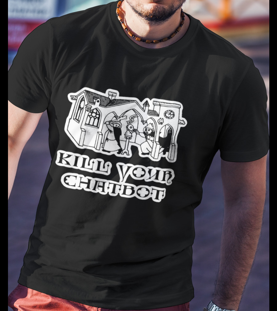 Kill Your Chatbot Medieval Castle Scene T-Shirt
