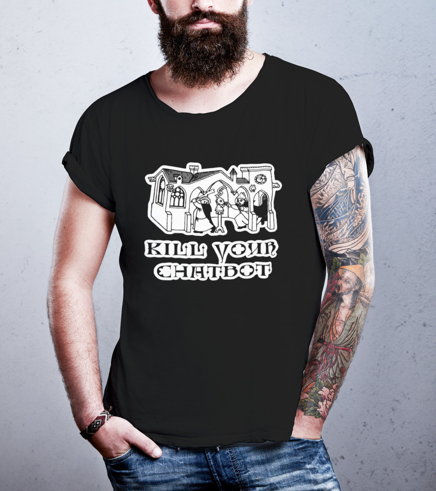 Kill Your Chatbot Medieval Castle Scene T-Shirt