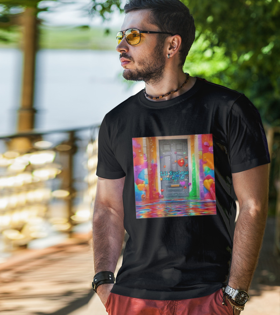 Lil Nucleus Stay With Me Colorful Heart Doorway T-Shirt