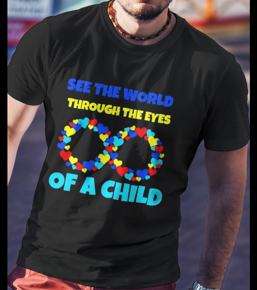 See The World Through The Eyes Of A Child Infinite Hearts T-Shirt