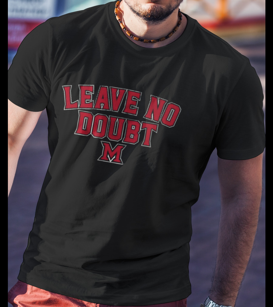Miami OH Basketball Leave No Doubt M T-Shirt