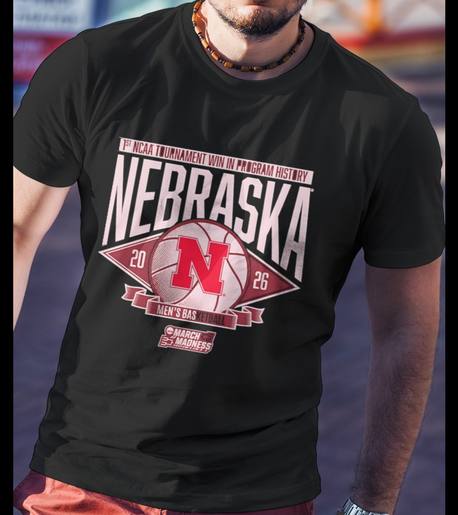 Nebraska 1st NCAA Tournament Win In Program History Men's Basketball March Madness 2026 T-Shirt