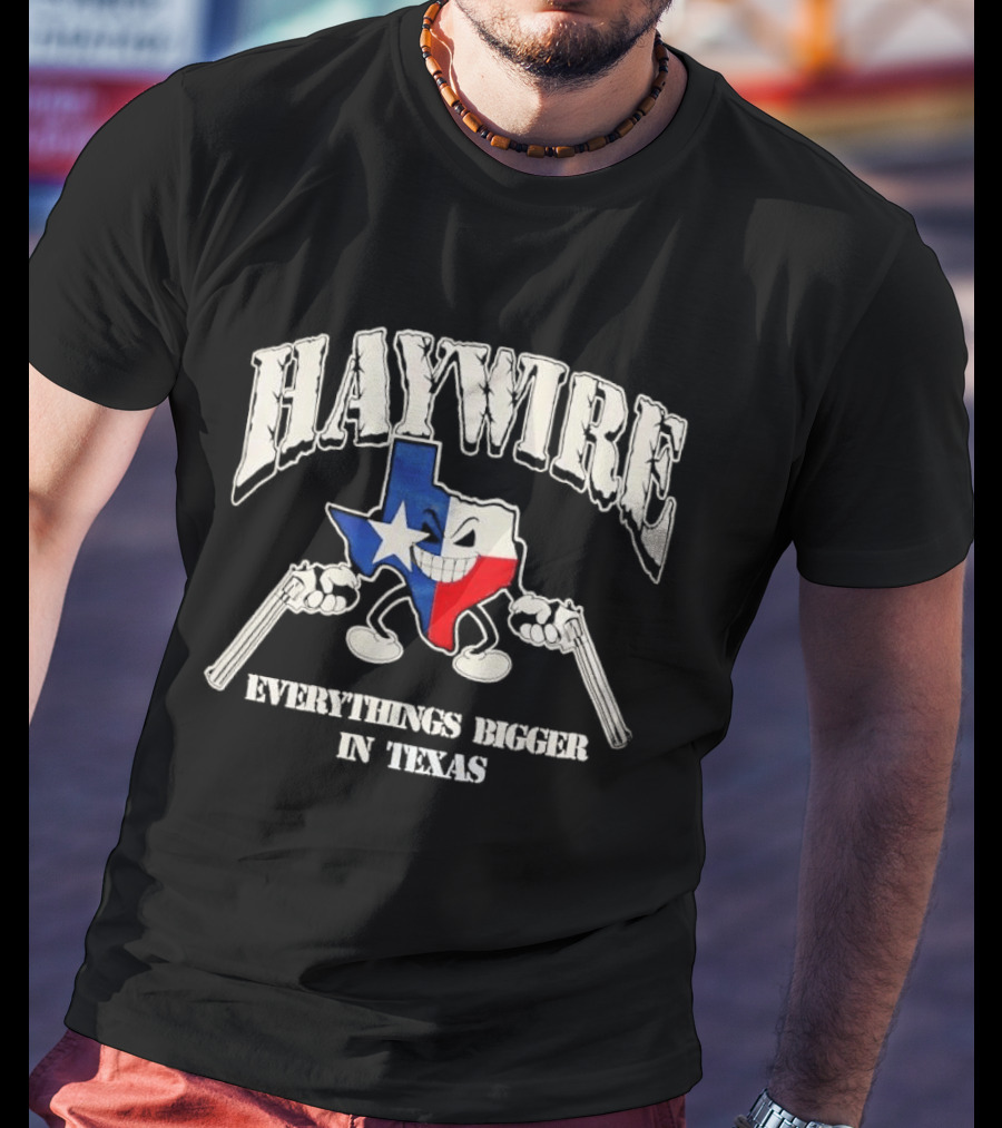 Haywire Everything Bigger In Texas Tour 2026 Texas Run Shows T-Shirt