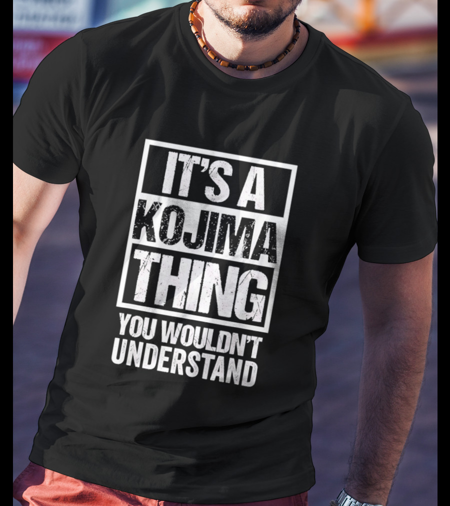 It's A Kojima Thing You Wouldn't Understand T-Shirt
