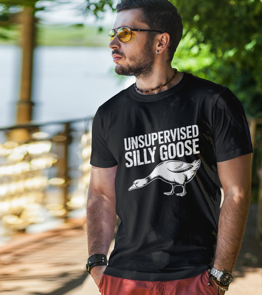 Unsupervised Silly Goose Funny Animal Humor T-Shirt